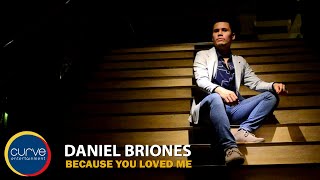 Daniel Briones  Because You Loved Me  Official Music Video [upl. by Januarius]