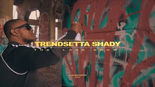 Trendsetta Shady  The Lake Show Official Music Video Shot By CEONAFEESCHECKININ [upl. by Bernadine143]