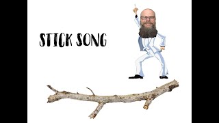 Stick Song [upl. by Dranoel735]