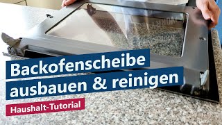 Backofenscheibe ausbauen reinigen und einbauen – Tutorial Anleitung [upl. by Laval210]