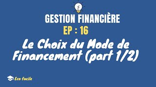 GestionFinancière EP16 Le Choix du mode de Financement Part 12 [upl. by Heimlich]