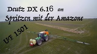 Deutz DX 616 am Spritzen mit der Amazone UF 1501 [upl. by Rumpf]