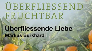 Überfliessend Fruchtbar  Überfliessende Liebe  29102023 [upl. by Walcoff901]