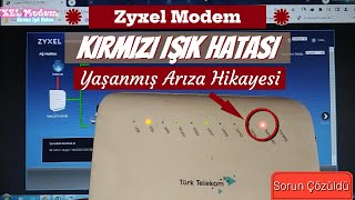 ★ Zyxel Modem  İnternete Yok Kırmızı Işık Sorunu ★ Yaşanmış Arıza [upl. by Vail]