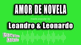 Leandro amp Leonardo  Amor De Novela Versão Karaokê [upl. by Dill455]