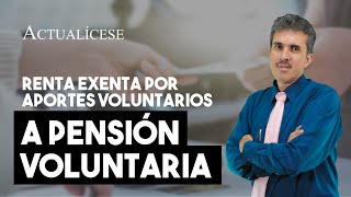 Renta exenta por aporte voluntario a pensión asumido por empleador y trabajador [upl. by Hazlett880]