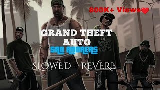 GTA San Andreas Theme Slowed  Reverb  GTA SA Lofi  GTA Lofi  Grand Theft Auto [upl. by Anaujit]