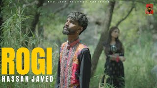 Rogi  Hassan Javed  Emotional Sad Love Song 2024 💖 [upl. by Izy]