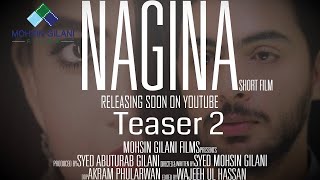 Nagina  Teaser 2  Short Film 2018  Mohsin Gilani films [upl. by Ahcsrop]