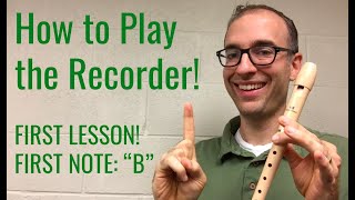 Recorder Lesson 1 How to Play Your First Note quotBquot [upl. by Essenaj]