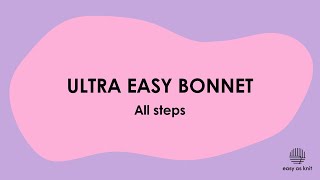 Ultra Easy Bonnet Alle Steps [upl. by Trina]