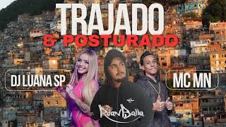 Eletrofunk Trajado amp Posturado Dj Ruan Balla Dj Luana Sp Feat MC MN [upl. by Yoccm]