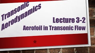 Transonic Aerodynamics  32 Aerofoil in Transonic Flow [upl. by Abibah]