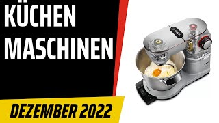 TOP7 Die besten Küchen­ma­schi­nen Test amp Vergleich Dezember 2022  Deutsch [upl. by Claudetta]