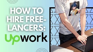 How to hire freelancers using Upwork 2023 Tutorial [upl. by Ajnin349]