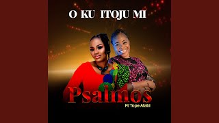 O KU Itoju MI feat Tope Alabi [upl. by Eicak]