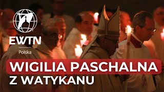 NA ŻYWO  Liturgia Wigilii Paschalnej z Bazyliki św Piotra w Watykanie PO POLSKU [upl. by Hoi]