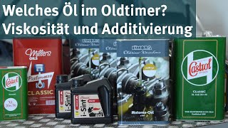 Das richtige Öl für Oldtimer  Viskosität und Additivierung [upl. by Judye851]