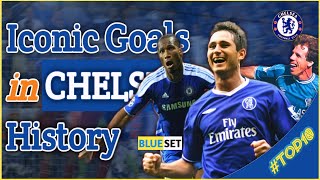 Top 10 Iconic Goals in Chelsea FC History [upl. by Merideth]