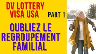 DV LOTTERY VISA USA REGROUPEMENT FAMILIAL  TROP LONG UTILISE PLUTÔT CETTE MÉTHODE Part 1 [upl. by Ellersick]