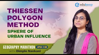 Thiessen Polygon Method  Sphere of Urban Influence  Geography Marathon  UPSC CSEIAS  Edukemy [upl. by Halivah]