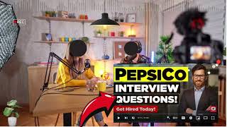 PEPSICO Interview Questions and Answers  How To Answer PEPSICO Video Interview Questions [upl. by Rior]