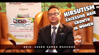 HIRSUTISM  Excessive Hair Growth in Women  BEATS  Webinar  by Brig Dr Asher Ahmed Mashood [upl. by Alleunamme]