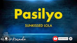 Pasilyo by SunKissed Lola  Karaoke Version [upl. by Anhavas727]