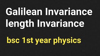 galilean invariance  length invariance  galilean invariance bsc 1st year physics [upl. by Annaeg]