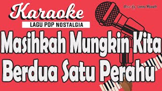 Karaoke MASIHKAH MUNGKIN KITA BERDUA SATU PERAHU  Broery Pesulima  Music By Lanno Mbauth [upl. by Colbye957]