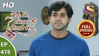 Yeh Un Dinon Ki Baat Hai  Ep 478  Full Episode  22nd July 2019 [upl. by Artemla]