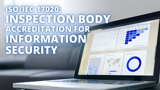 Implementing ISOIEC 17020 Inspection Body Accreditation in the Information Security Industry [upl. by Neumann]