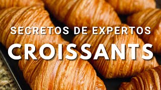 Secretos Cómo hacer los mejores Croissants [upl. by Erida844]