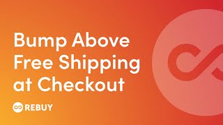 How to set up a quotBump Above Free Shippingquot at Checkout  Rebuy Academy [upl. by Roselba]