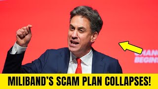 Ed Miliband’s SHOCKING SCAM EXPOSED His MASTER PLAN Just COLLAPSED [upl. by Peppard]