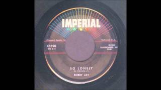 Bobby Jay  So Lonely  Rockabilly 45 [upl. by Hanna]