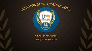 Ceremonia de Grados UNAD Sogamoso Agosto 2024 [upl. by Bust]