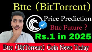 Bttc BitTorrent Coin Price Prediction 2025  Bttc coin news today  BitTorrent Coin Review [upl. by Rambow695]