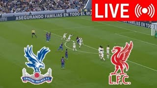 LPREMIER LEAGUE LIVE🛑 PALACE vs LIVERPOOL [upl. by Tnomad]