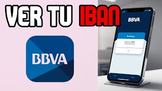 COMO SABER TU IBAN EN BBVA  Descubre tu Numero de Cuenta BBVA [upl. by Ainehta]