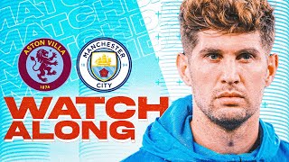 ASTON VILLA vs MAN CITY  LIVE Watchalong [upl. by Yroc]