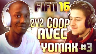 FIFA 16  2v2 AVEC YOMAX 3  PLAY BEAUTIFUL [upl. by Lashond505]