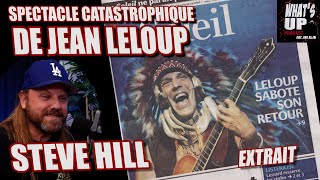 Spectacle CONTROVERSÉ de JEAN LELOUP  Steve Hill  Whats Up Podcast Extrait [upl. by Nilyram193]