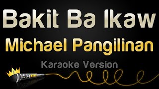 Michael Pangilinan  Bakit Ba Ikaw Karaoke Version [upl. by Morganica]