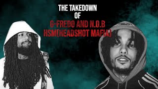 The Takedown of G Fredo and NOB HSMHeadshot Mafia [upl. by Bradly]