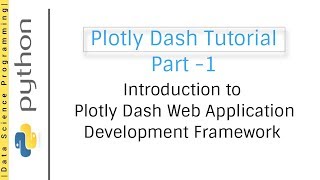 Introduction to Plotly Dash Web Application Development Framework  Plotly Dash Tutorial Part 1 [upl. by Adnorrehs]