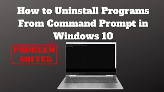 How to Uninstall Programs From Command Prompt in Windows 10 [upl. by Imnubulo934]