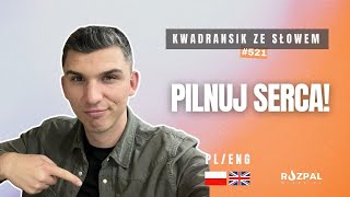 Kwadransik ze Słowem 521  Pilnuj serca [upl. by Brody]