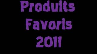 Produits favoris de 2011 [upl. by Saleem]