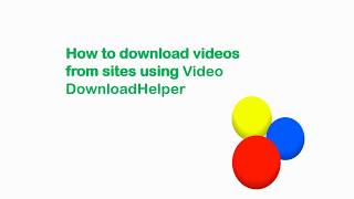 How to download videos from Web sites using Video DownloadHelper 如何下載影片 Cómo descargar video [upl. by Assennav]